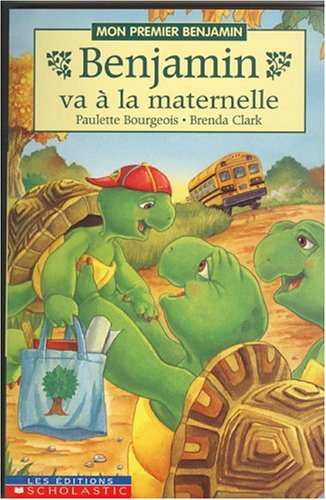 Mon premier Benjamin : Benjamin va à la maternelle - Paulette Bourgeois