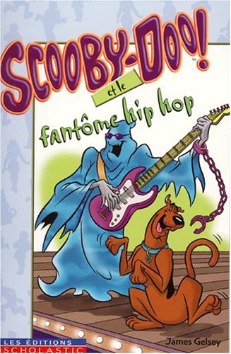 Livre Scooby-Doo et le fantôme hip hop - James Gelsey (Livre d'occasion) - ISBN 0439985528