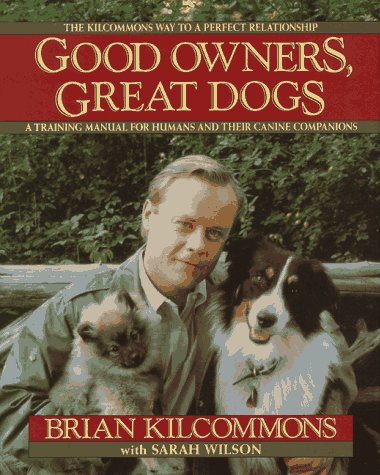 Livre Good Owners, Great Dogs - Brian Kilcommons (Livre d'occasion) - ISBN 0446516759