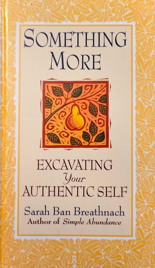 Livre Something More : Excavating Your Authentic Self - Sarah Ban Breathnach (Livre neuf) - ISBN ...