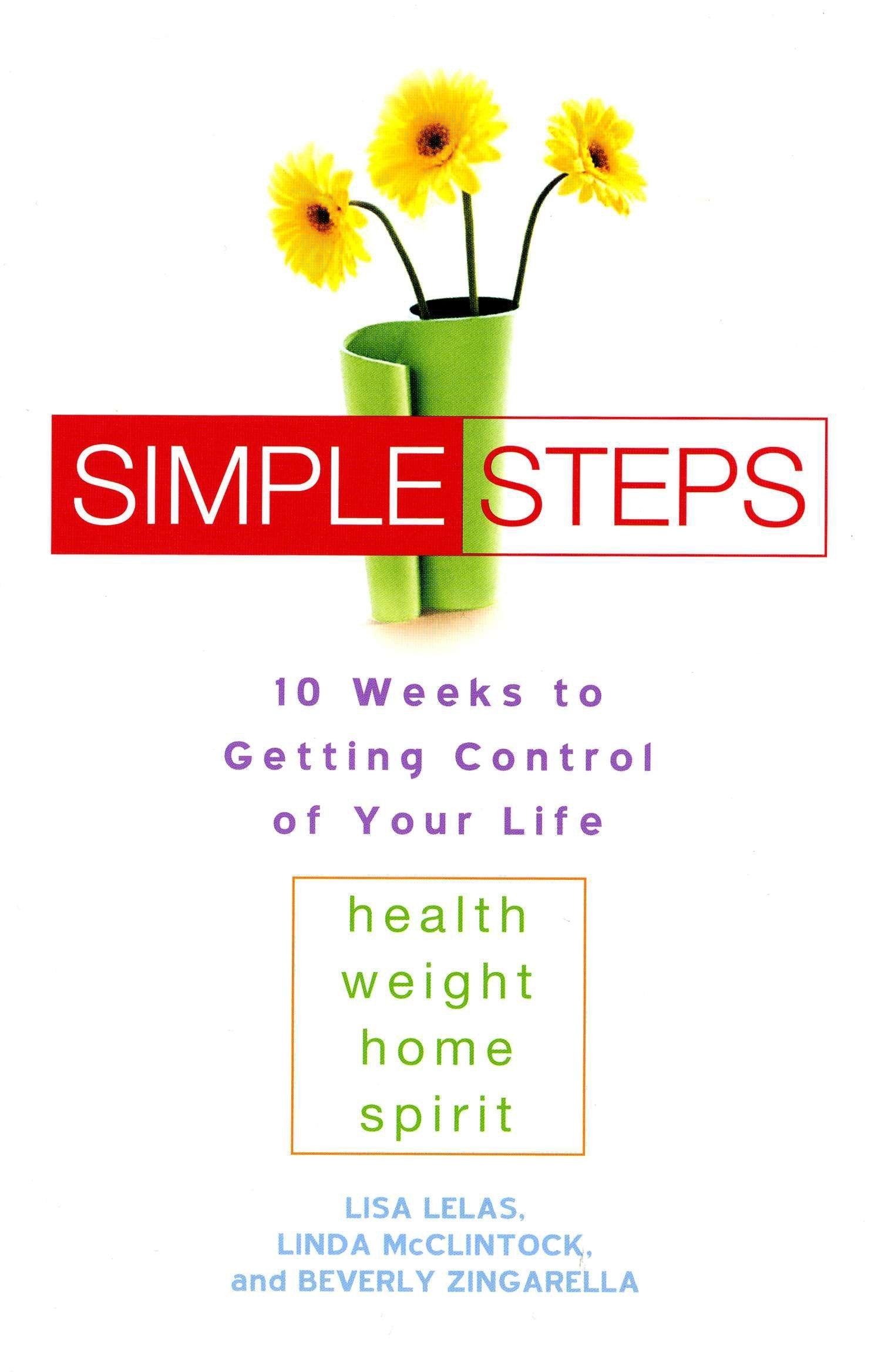 Livre Simple Steps: 10 Weeks to Getting Control of Your Life: Health, Weight, Home, Spirit - Lisa...