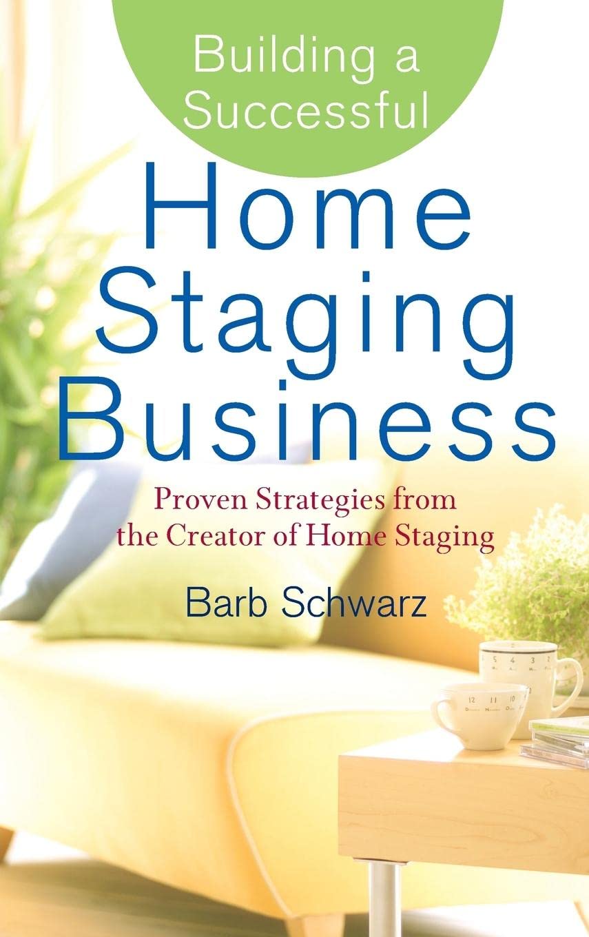 Livre Building a Successful Home Staging Business: Proven Strategies from the Creator of Home Sta...