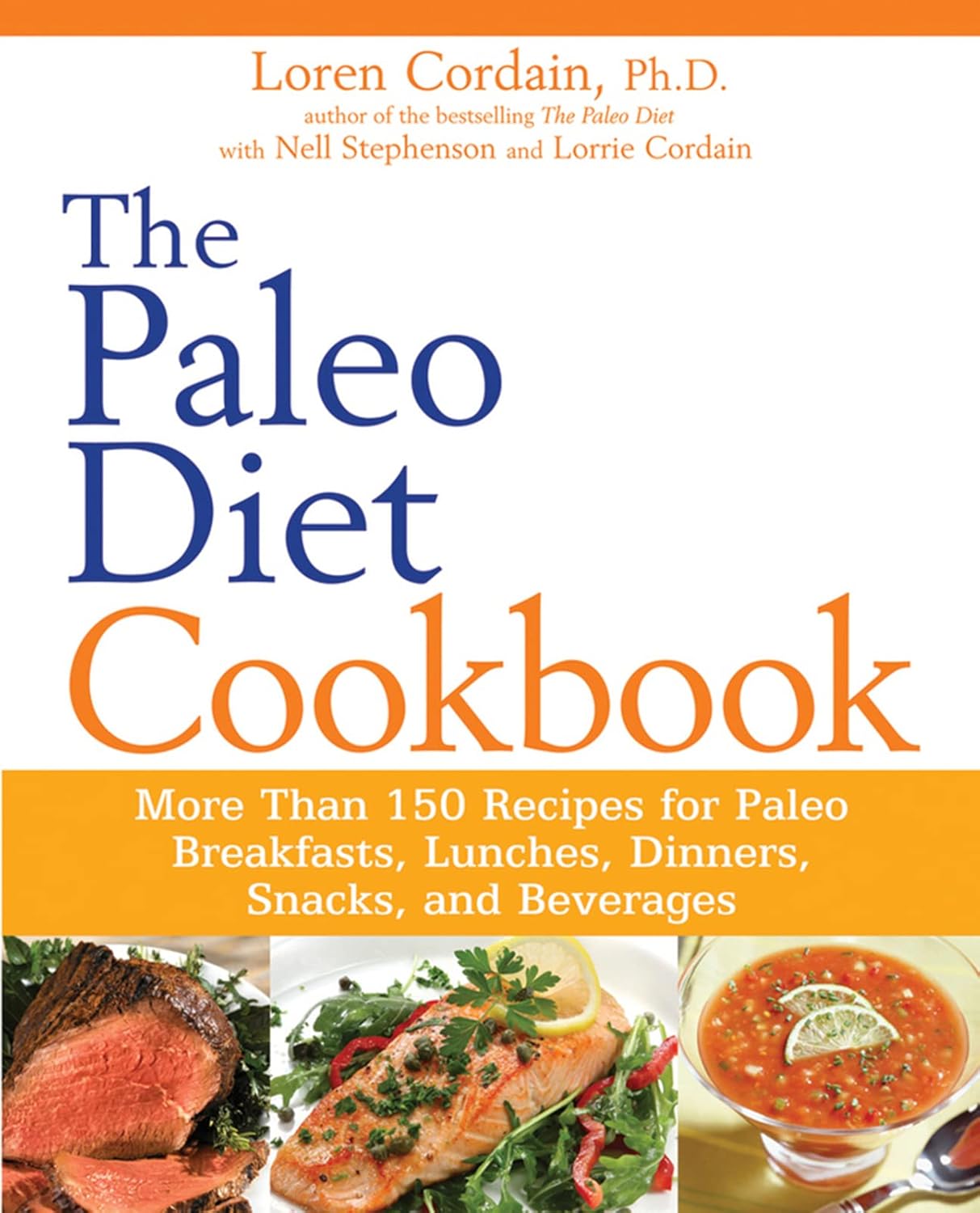 Livre The Paleo Diet Cookbook: More Than 150 Recipes for Paleo Breakfasts, Lunches, Dinners, Snac...
