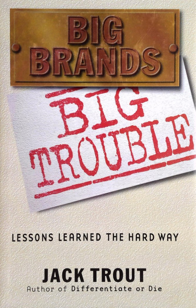 Livre Big Brands Big Trouble: Lessons Learned the Hard Way - Jack Trout (Livre d'occasion) - ISBN...