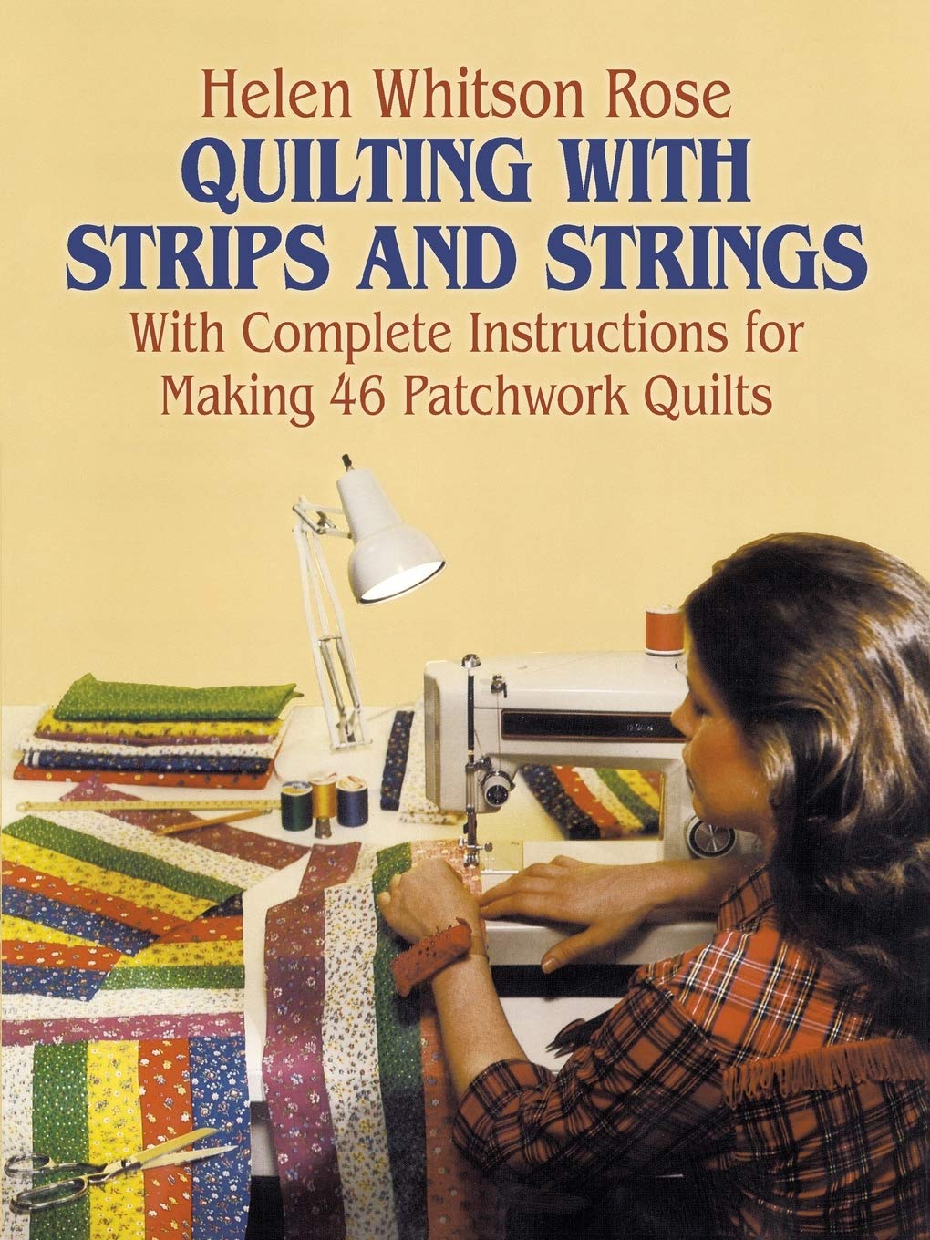 Livre Quilting with Strips and Strings : With Complete Instructions for Making 46 Patchwork Quilt...