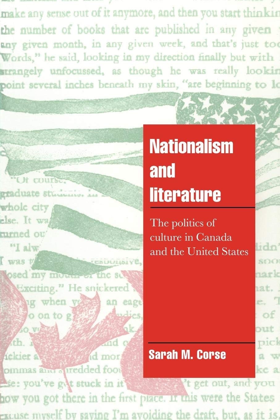 Livre Nationalism and Literature: The Politics of Culture in Canada and the United States - Sarah...