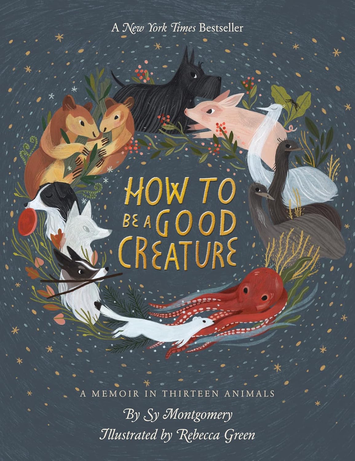 Livre How To Be A Good Creature A Memoir In Thirteen Animals (Sy Montgomery) (Livre d'occasion)...
