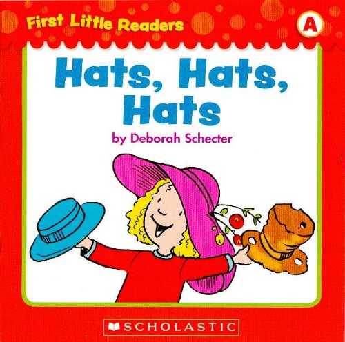 Hats, Hats, Hats (First Little Readers; Level A) - Deborah Schecter