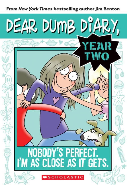 Livre Dear Dumb Diary # Year Two #3 : Nobody's Perfect. I'M As Close As It Gets (Jim Benton)...
