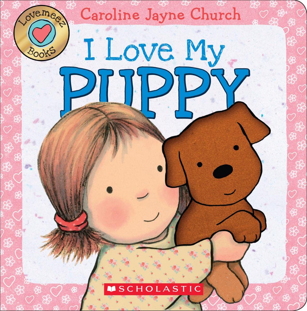 Livre I Love My Puppy - Caroline Jayne Church (Livre neuf)