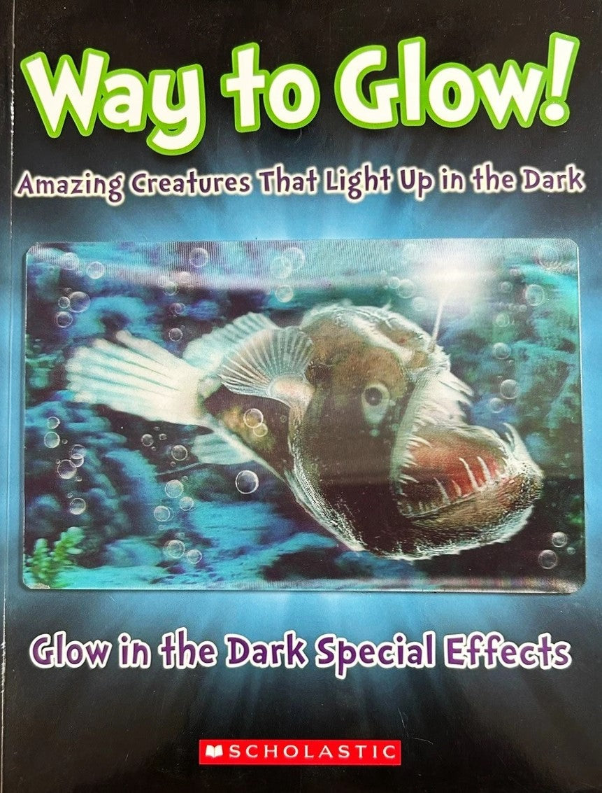 Livre Way to Glow! : Amazing Creatures That Light Up in the Dark (Glow in the Dark Special Effect...