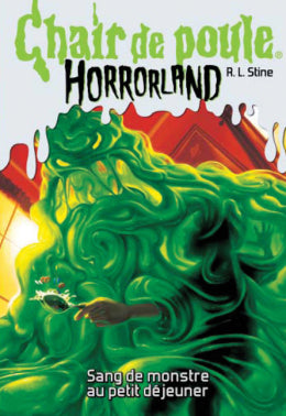 Chair de Poule Horrorland # 3 : Sang de monstre au petit déjeuner - R.L. Stine