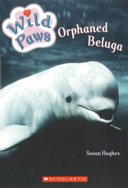 Livre Orphaned Beluga - Susan Hughes (Livre d'occasion) - ISBN 0545985315