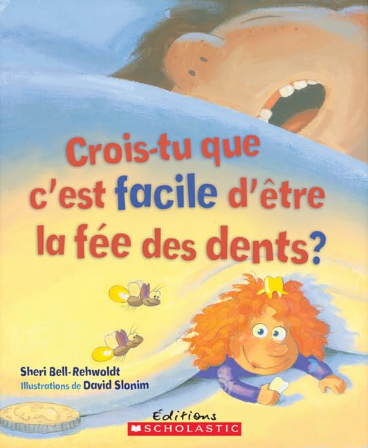 Crois-tu que c'est facile d'être la fée des dents? - Sheri Bell-Rehwoldt