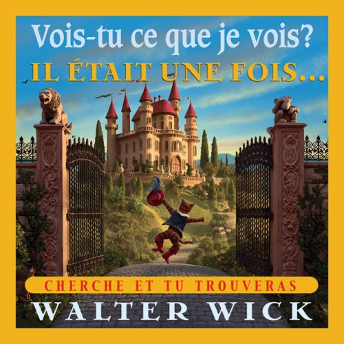 Livre Vois-tu ce que je vois?: Il était une fois... Chercher et tu trouveras - Walter Wick (Livre...