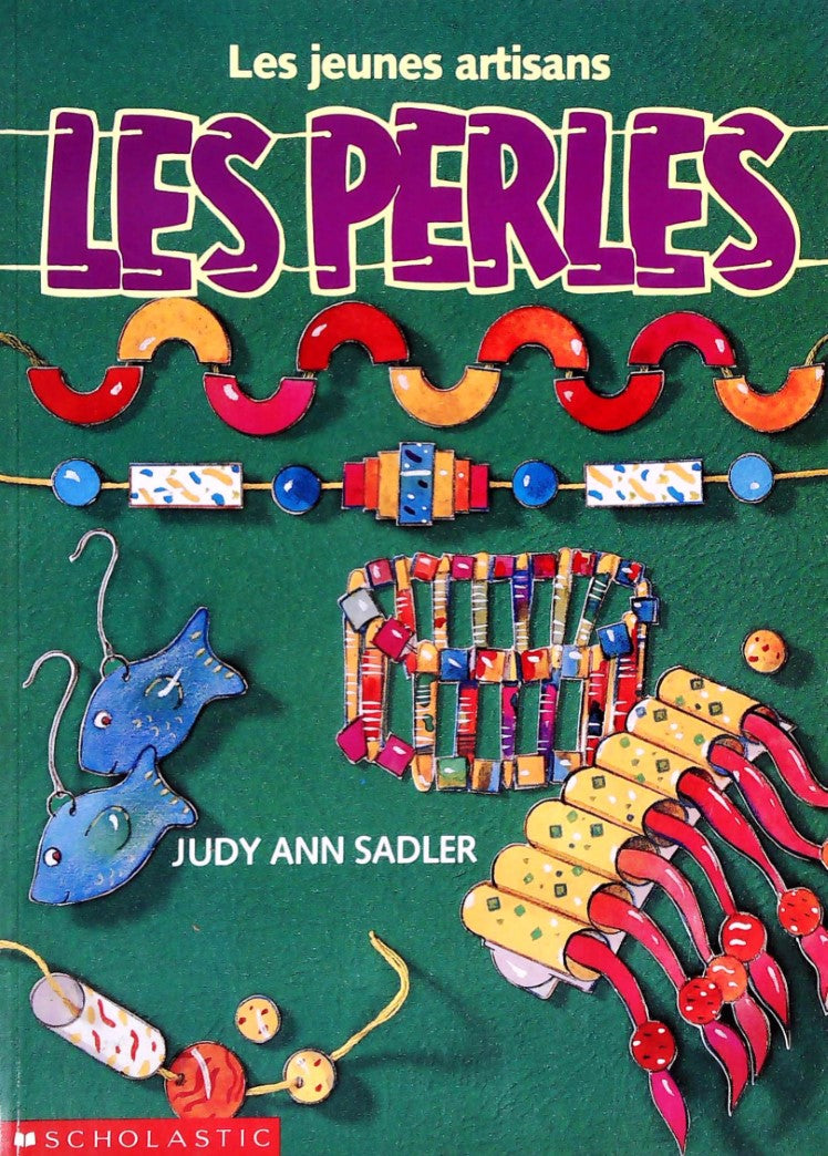 Livre ISBN 059024194X Les jeunes artisans : Les perles (Judy Ann Sadler)