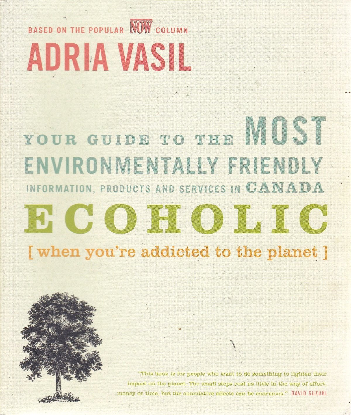 Livre Ecoholic: Your Guide to the Most Environmentally Friendly Information, Products and Service...