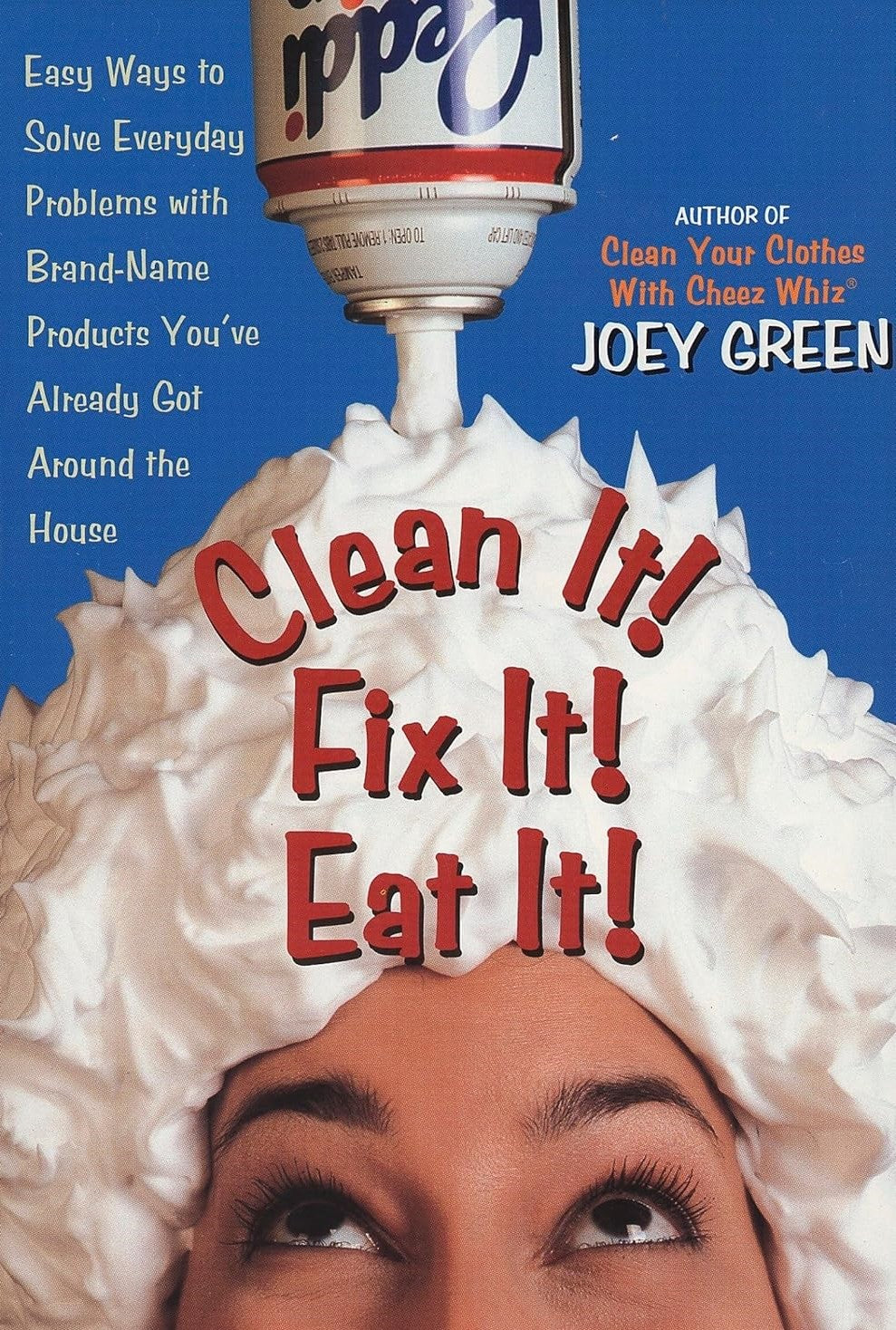 Livre Clean It! Fix It! Eat It!: Easy Ways to Solve Everyday Problems with Brand-Name Products Yo...