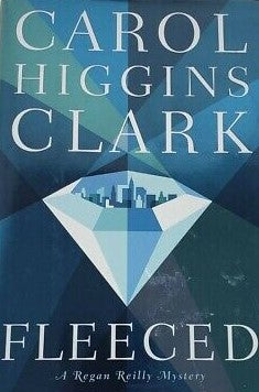 Regan Reilly Mysteries # 5 : Fleeced - Carol Higgins Clark