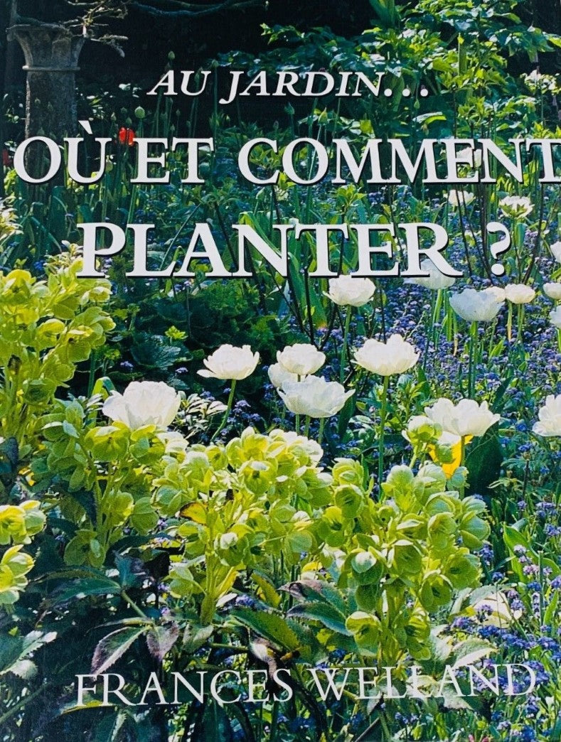 Livre Au jardin... où et comment planter? - France Welland (Livre d'occasion) - ISBN 0752536397
