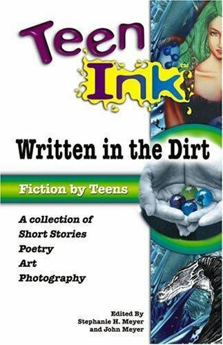 Teen Ink : Written in the Dirt - Stephanie H. Meyer