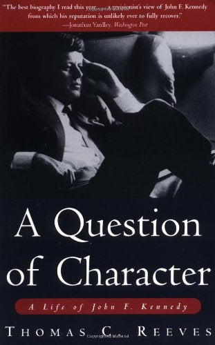 Livre A Question of Character : A Life of John F. Kennedy - Thomas C. Reeves (Livre d'occasion) -...