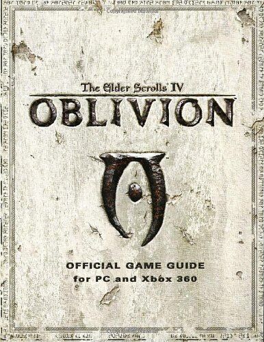 Elder Scrolls IV: Oblivion: Official Game Guide for PC and Xbox 360 - Bethesda Softworks