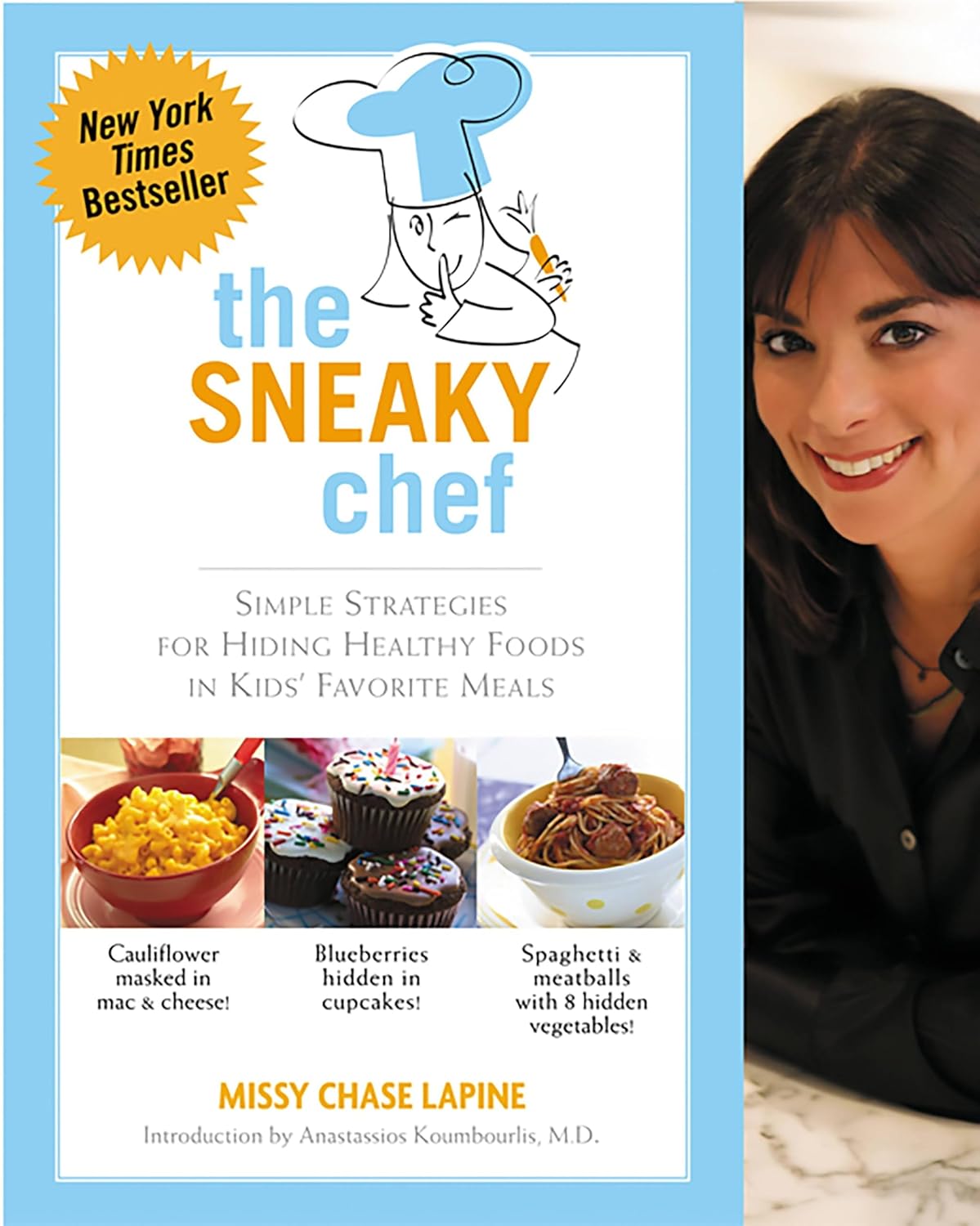 Livre The Sneaky Chef : Simple Strategies for Hiding Healthy Foods in Kid's Favorite Meals - Miss...