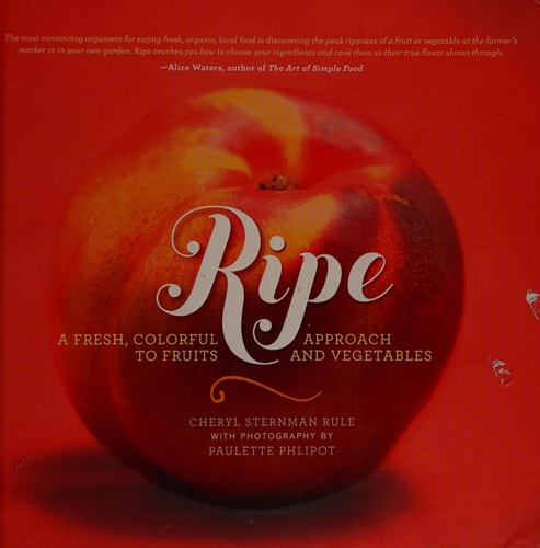 Livre Ripe A Fresh, Colorful Approach To Fruits And Vegetables (Cheryl Sternman Rule) (Livre...