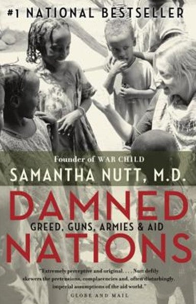 Livre Damned Nations: Greed, Guns, Armies, and Aid - Samantha Nutt (Livre d'occasion) - ISBN 0771...
