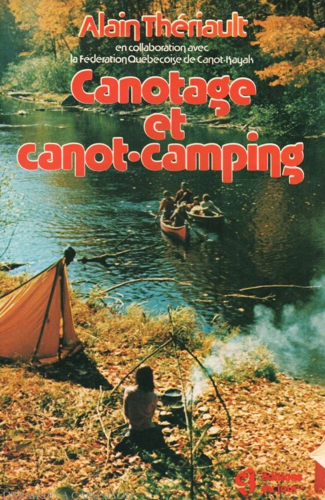 Livre Canotage et canot-camping (Fédération Québécoise De Canot-Kayak Alain Thériault) (Livre...