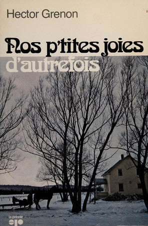 Livre Nos p'tites joies d'autrefois: l'historiographe qui déboulonne nos idoles à la télévision...
