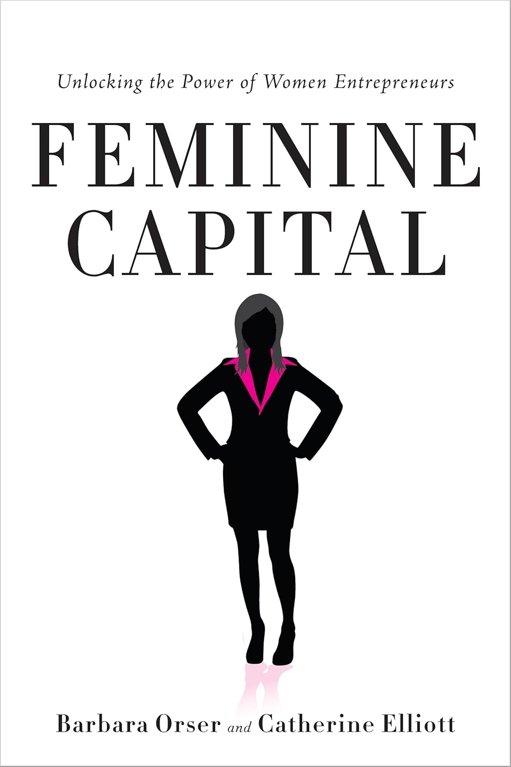 Livre Feminine Capital : Unlocking The Power of Women Entrepreneurs - Barbara Orser (Livre neuf) ...