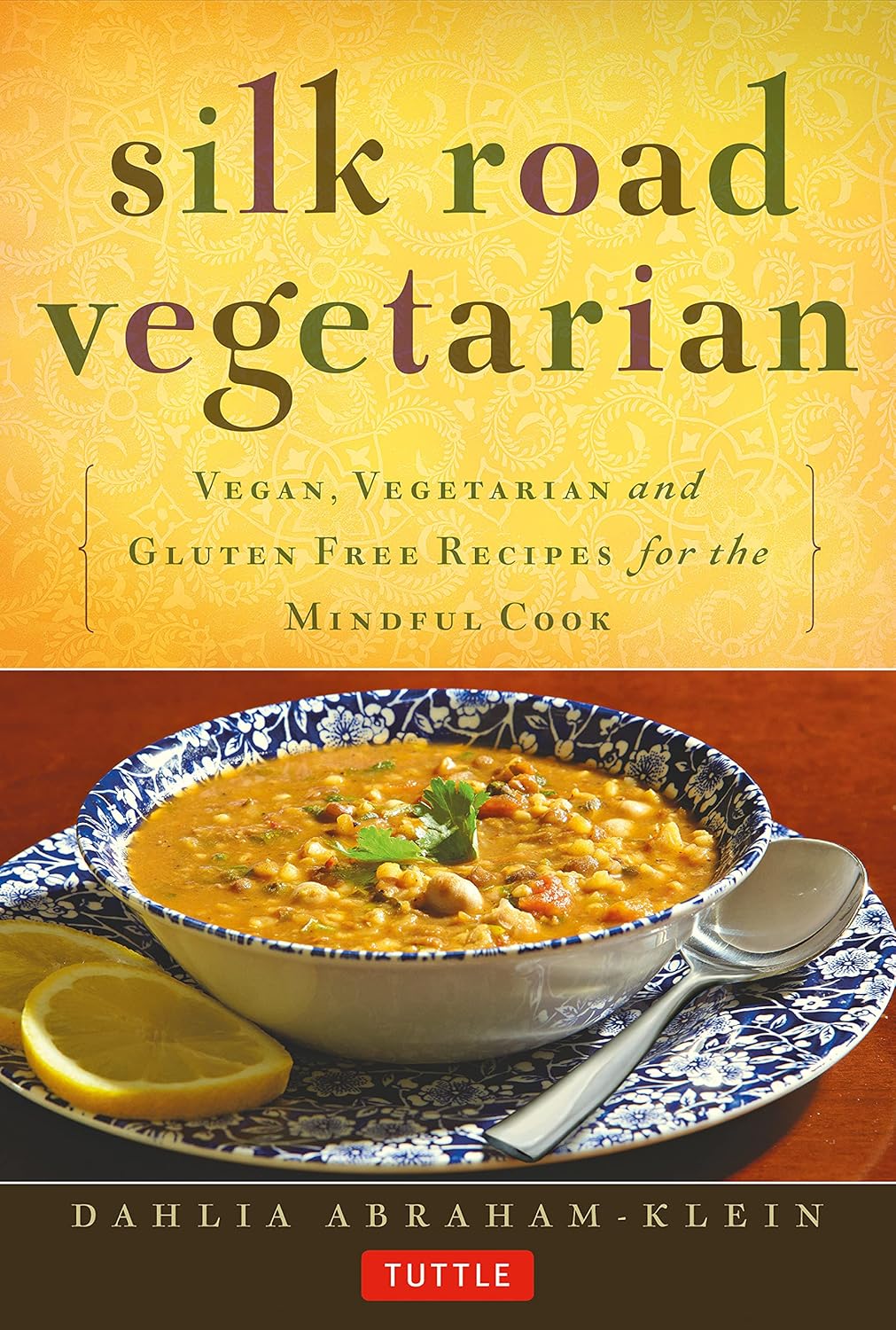 Livre Silk Road Vegetarian : Vegan, Vegetarian and Gluten Free Recipes For The Mindful Cook - Dah...