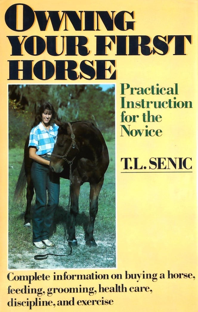 Livre Owning Your First Horse : Practical Instruction for the Novice - T.L. Senic (Livre d'occasi...