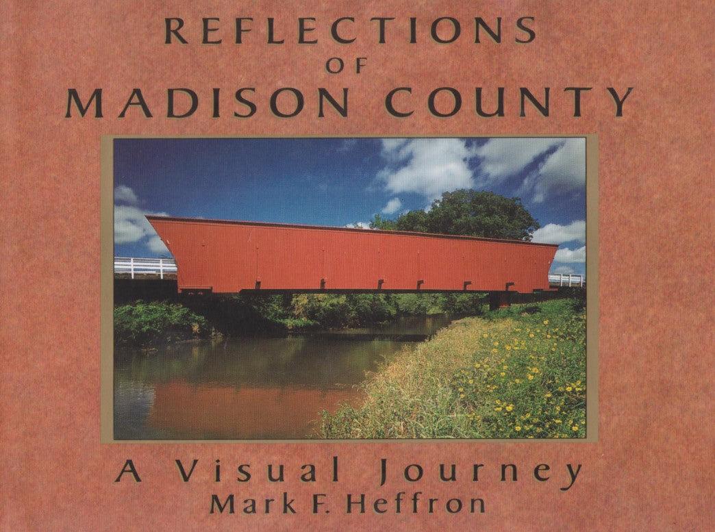 Livre Reflections of Madison County: A Visual Journey - Mark F. Heffron (Livre d'occasion) - ISBN...
