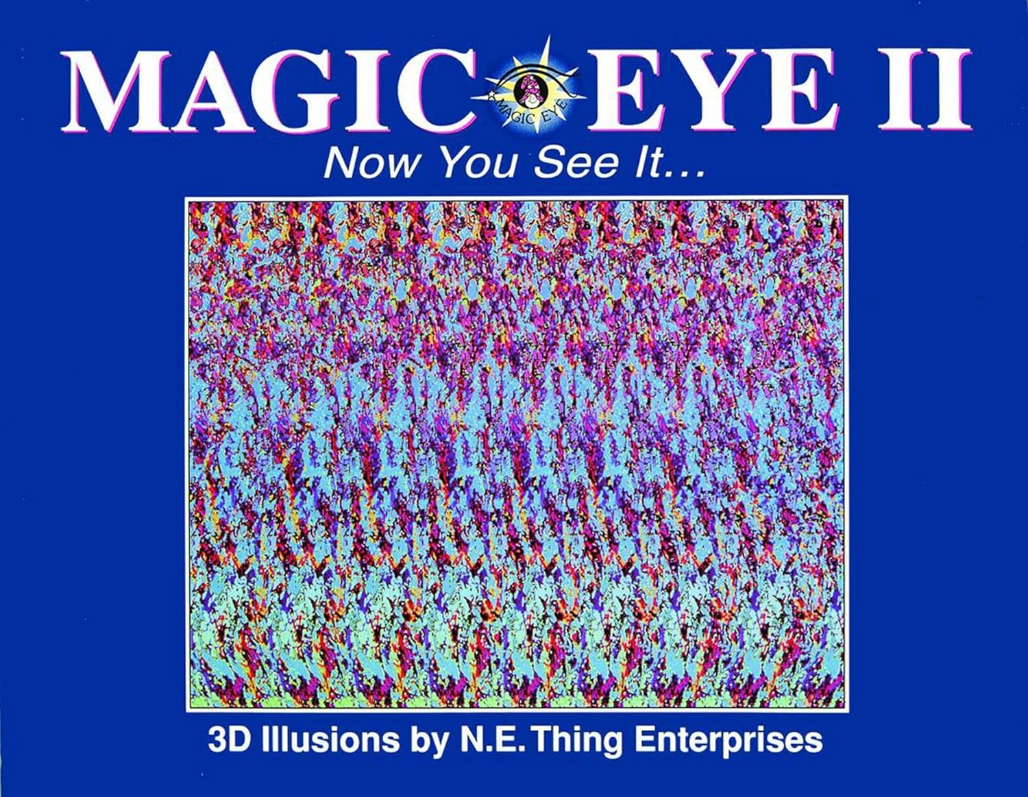Livre Magic Eye # 2 : Now You See It... (Magic Eye Inc.) (Livre d'occasion) - ISBN 0836270096