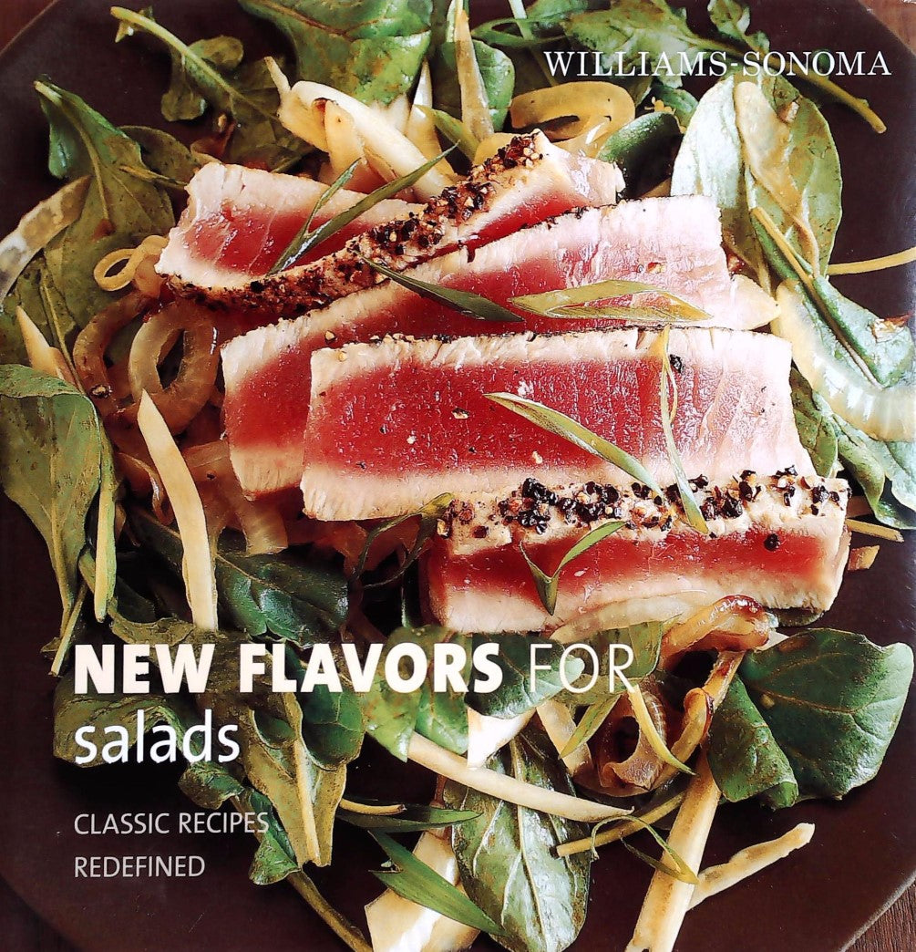 Livre Williams-Sonoma New Flavors for Salads: Classic Recipes Redefined (NEW FLAVORS FOR SERIES) ...
