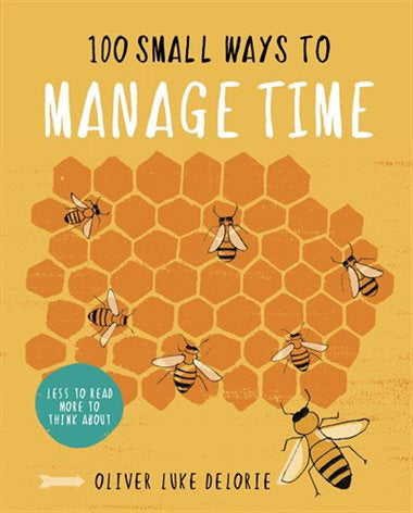 Livre 100 Small Ways To Manage Time - Oliver Luke Delorie (Livre d'occasion) - ISBN 0857621831