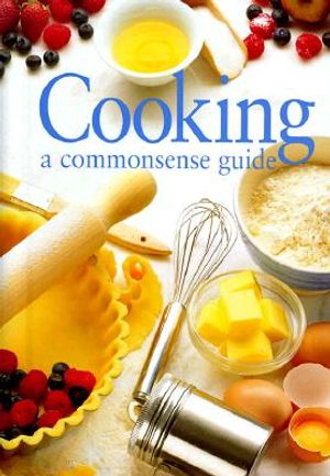 Livre Cooking: A Commonsense Guide - Collectif (Livre d'occasion) - ISBN 0864115024