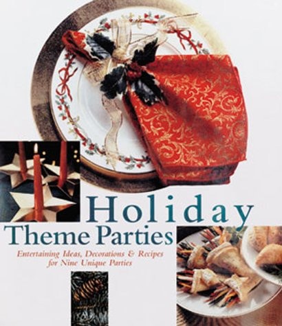 Livre Holiday Theme Parties Entertaining Ideas, Decorations And Recipes For Nine Unique Parties...