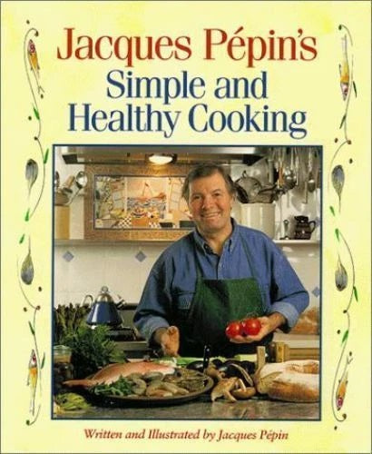 Livre Simple and Healthy Cooking - Jacques Pépin (Livre d'occasion) - ISBN 0875962343