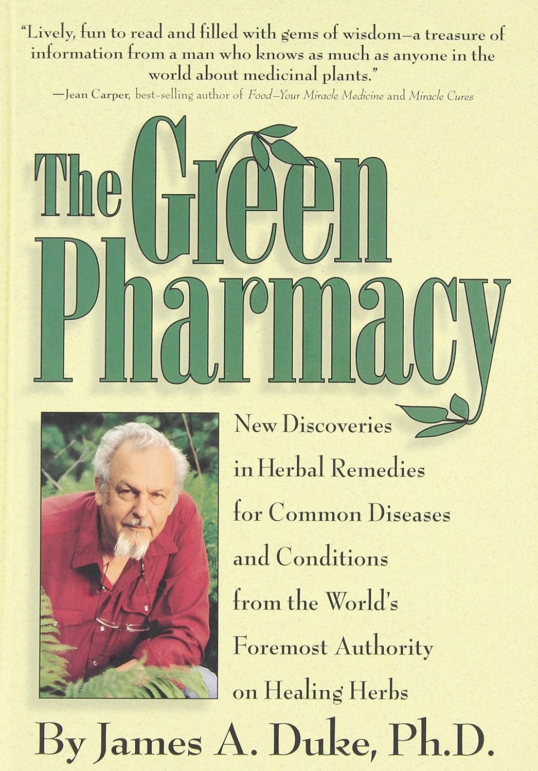 Livre Green Pharmacy, The: Complete Guide To Healing Herbs, From The Worlds Leading Authority...