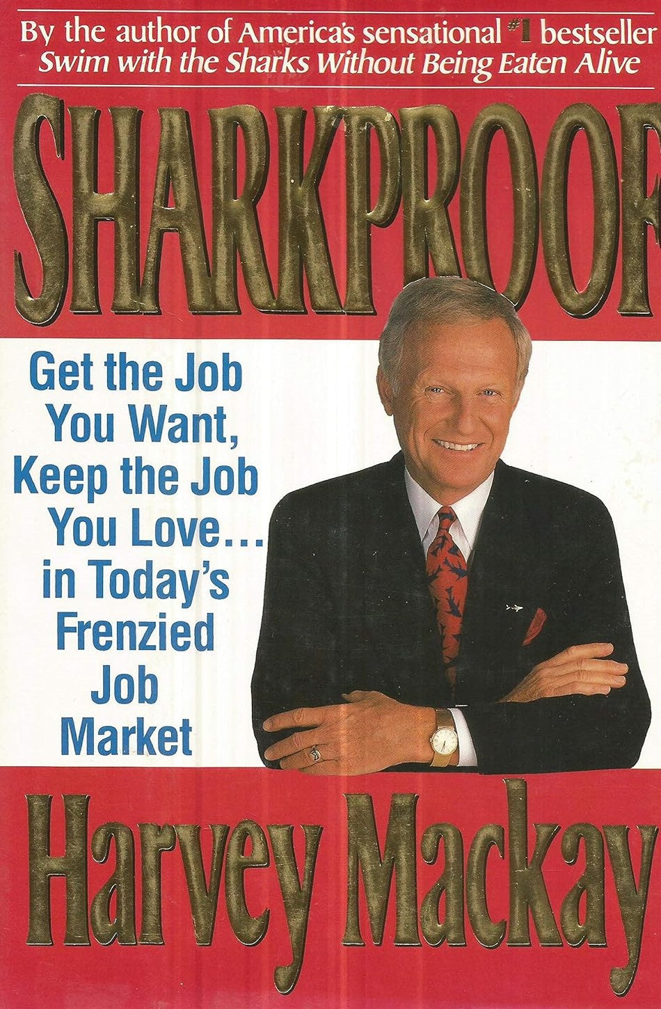 Livre Sharkproof: Get the Job You Want, Keep the Job You Love...in Today's Frenzied Job Market - ...