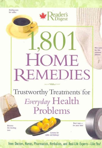 Livre 1,801 Home Remedies : Trustworthy Treatments For Everyday Health Problems (Reader'S Digest...