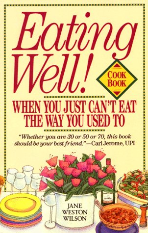 Livre Eating Well When You Just Can't Eat the Way You Used To Cookbook - Jane Weston Wilson (Livr...