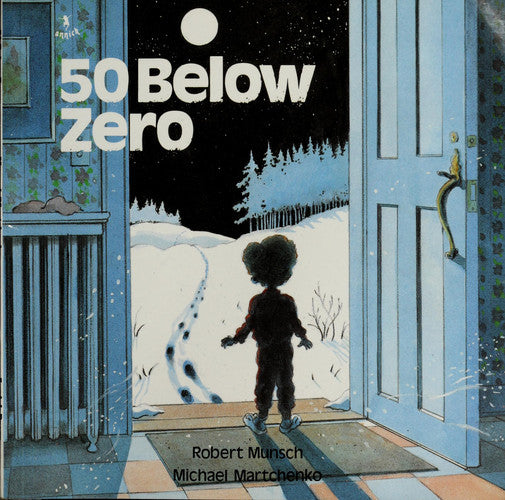 Livre 50 Below Zero (Robert N. Munsch / Michael Martchenko) (Livre d'occasion) - ISBN 092023691X