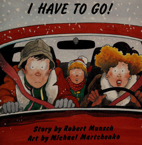 Livre I Have To Go! (Robert N. Munsch / Michael Martchenko) (Livre d'occasion) - ISBN 0920303749