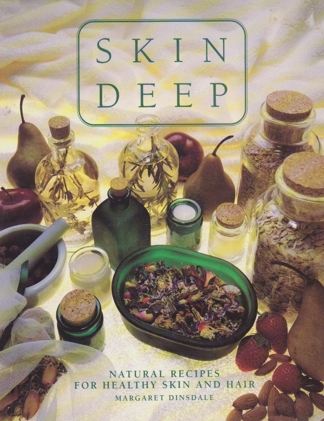 Livre Skin Deep : Natural Recipes for Healthy Skin and Hair - Margaret Dinsdale (Livre d'occasion...