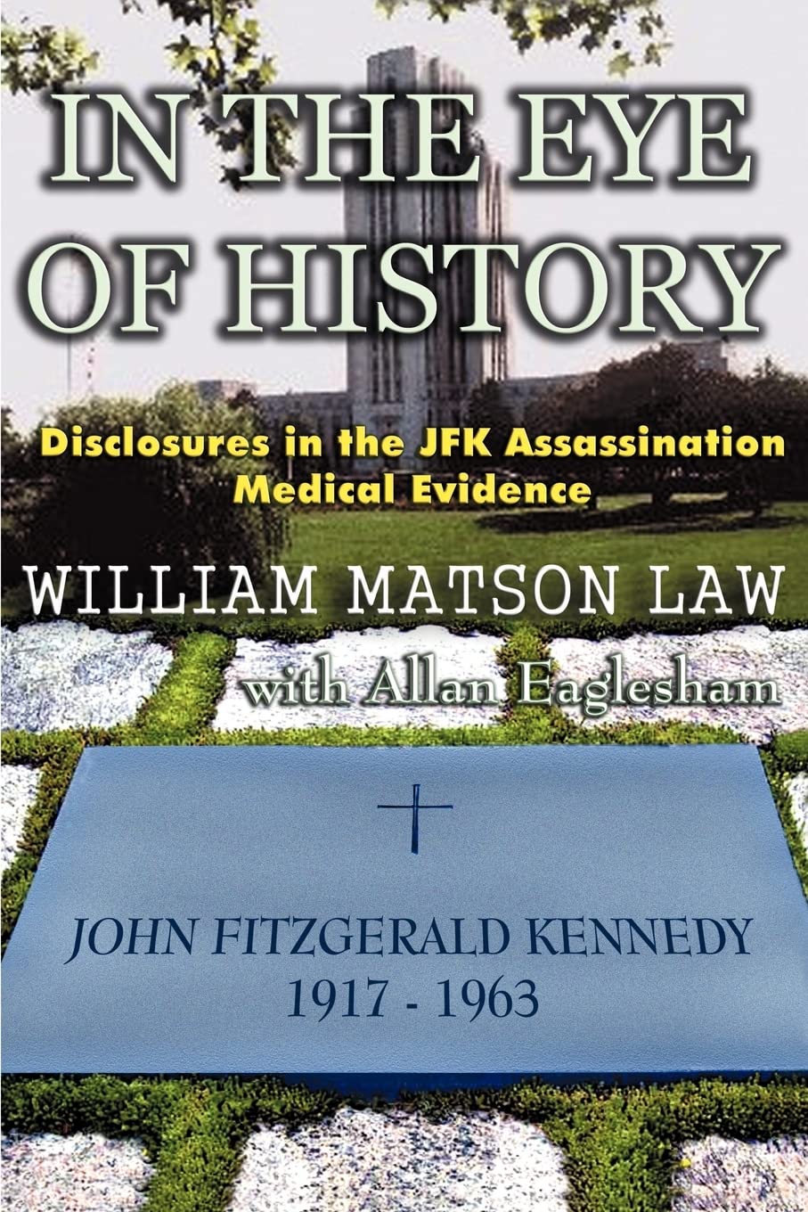 Livre In The Eye of History : Disclosures in the JFK Assassination. Medical Evidence - William Ma...